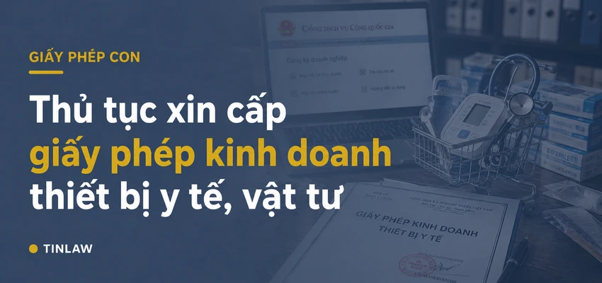 Thủ tục xin cấp giấy phép kinh doanh thiết bị y tế, vật tư