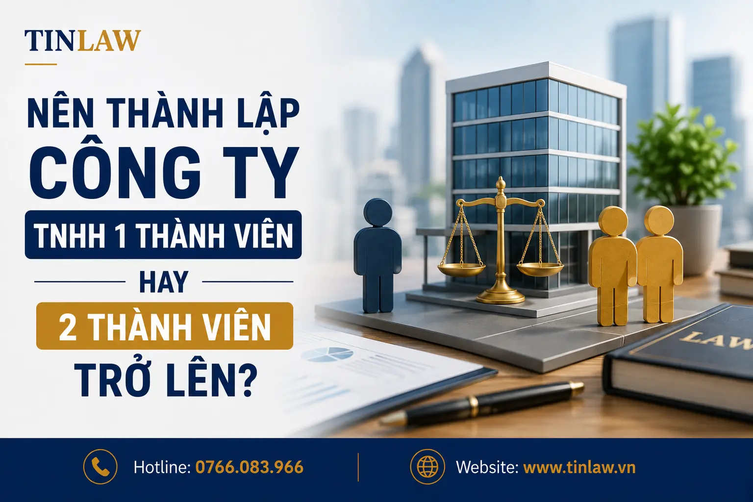 Nên thành lập công ty TNHH 1 thành viên hay 2 thành viên trở lên?