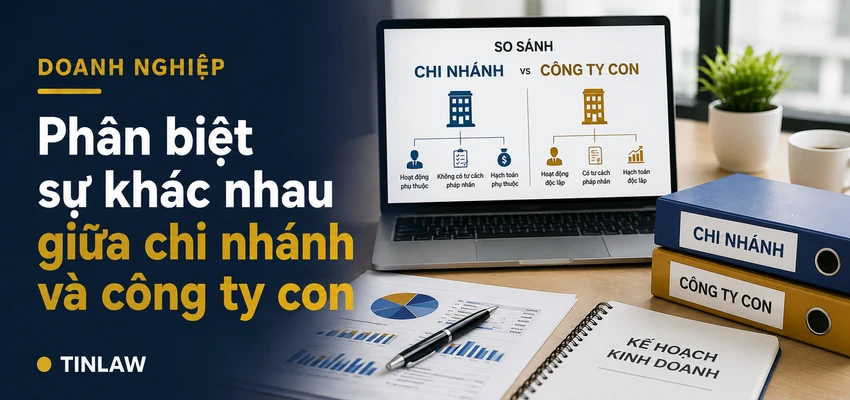 Phân biệt sự khác nhau giữa chi nhánh và công ty con