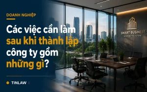 Cần làm gì sau khi thành lập công ty