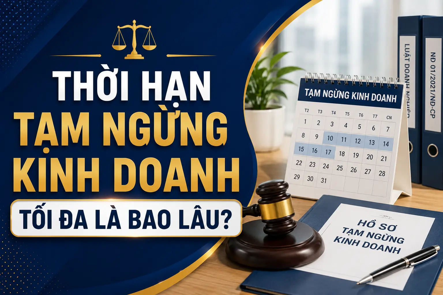 Thời hạn tạm ngừng kinh doanh của doanh nghiệp tối đa là bao lâu?