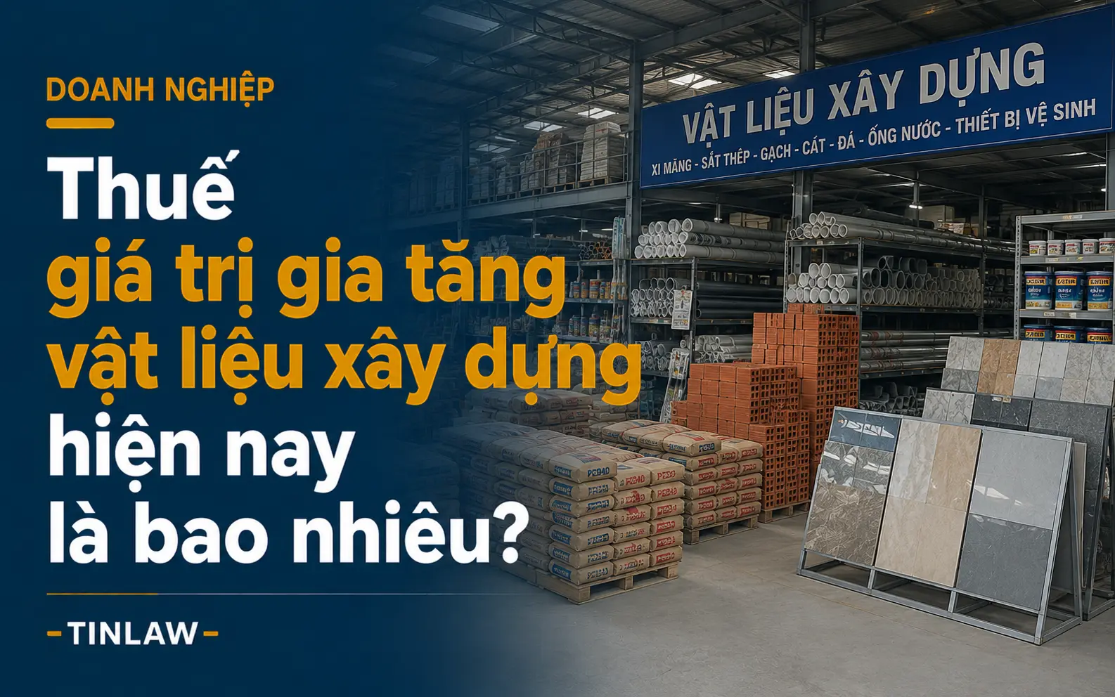 Thuế giá trị gia tăng vật liệu xây dựng hiện nay là bao nhiêu?