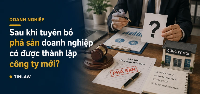 Sau khi tuyên bố phá sản doanh nghiệp có được thành lập công ty mới?