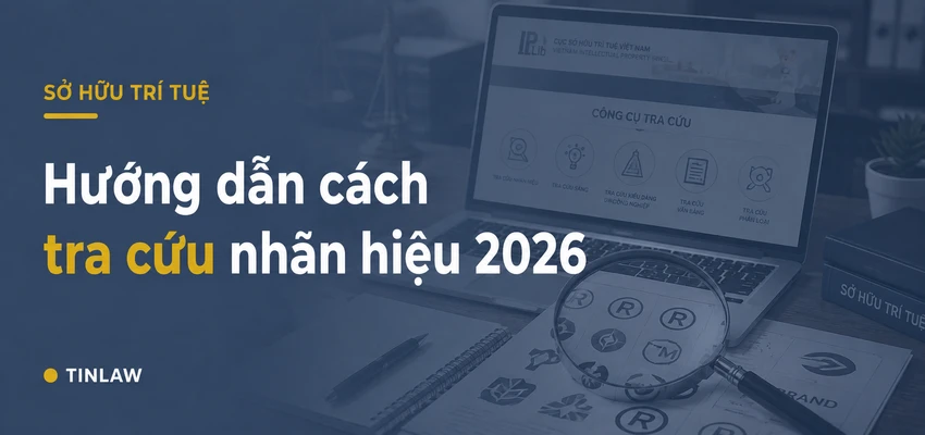 Hướng dẫn cách tra cứu nhãn hiệu 2026