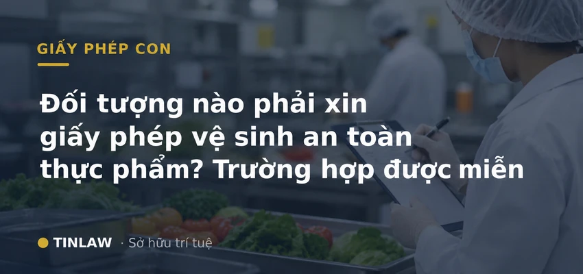 Cơ Sở Nào Phải Xin Giấy Phép An Toàn Thực Phẩm 2026?