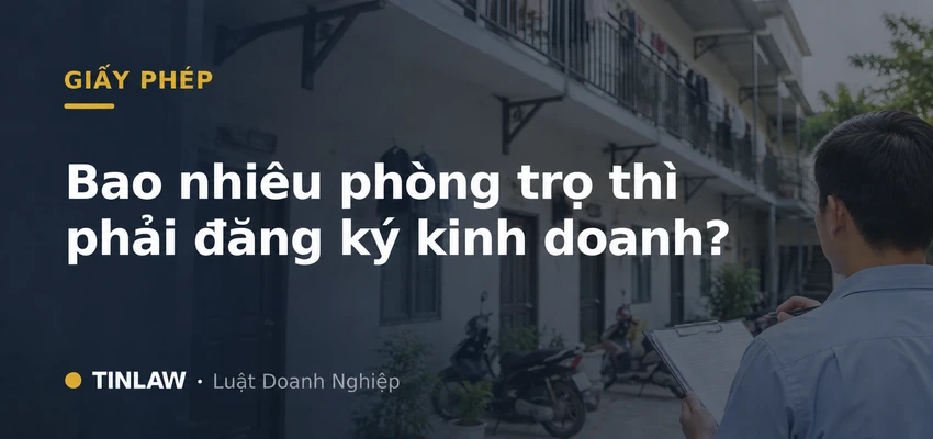 Bao nhiêu phòng trọ thì phải đăng ký kinh doanh?