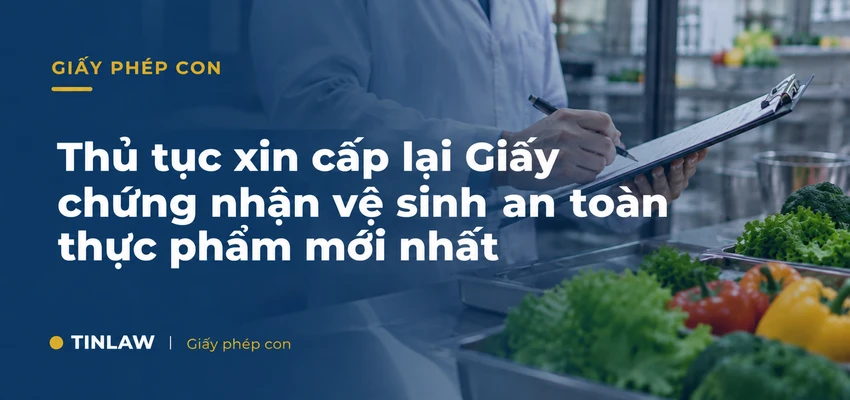 Thủ tục xin cấp lại Giấy chứng nhận vệ sinh an toàn thực phẩm