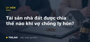 Chia nhà đất khi ly hôn
