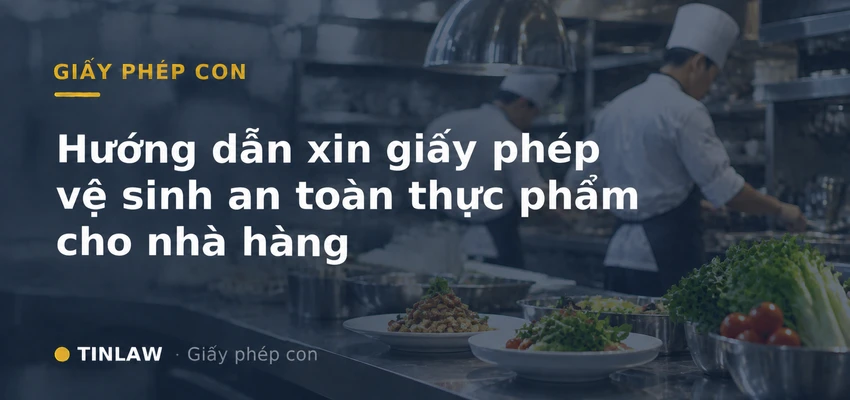 Hướng dẫn xin giấy phép vệ sinh an toàn thực phẩm cho nhà hàng