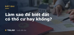 Làm sao để biết đất có thổ cư hay không?