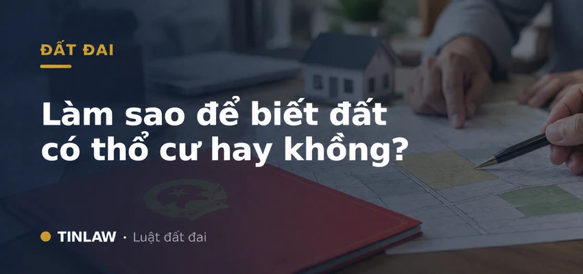 Làm sao để biết đất có thổ cư hay không?