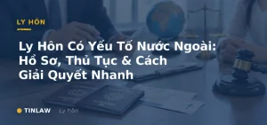 Ly hôn có yếu tố nước ngoài tại Việt Nam