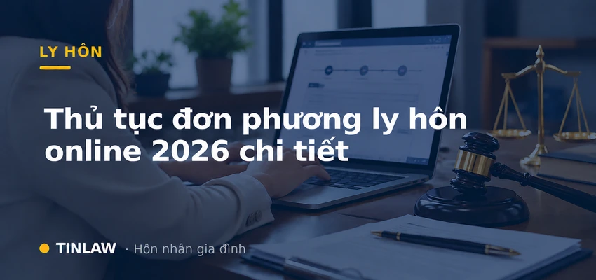 Thủ tục ly hôn đơn phương online 2026 chi tiết