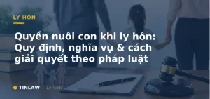 Quyền nuôi con khi ly hôn