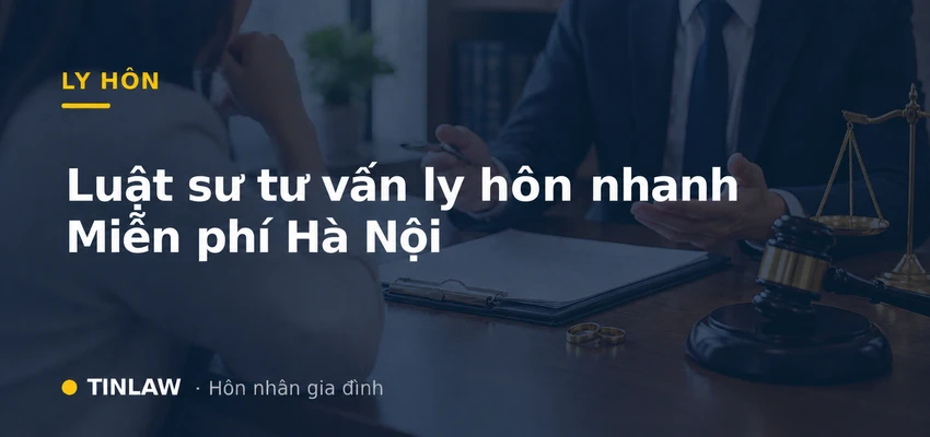 Luật sư tư vấn ly hôn nhanh miễn phí Hà Nội