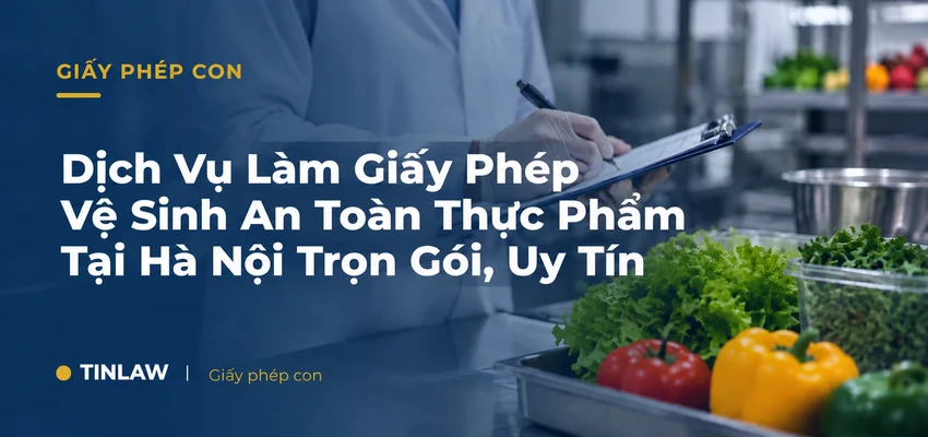 Dịch Vụ Làm Giấy Phép VSATTP Trọn Gói, Uy Tín Tại Hà Nội