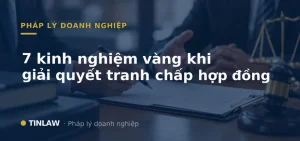 Kinh nghiệm giải quyết tranh chấp hợp đồng