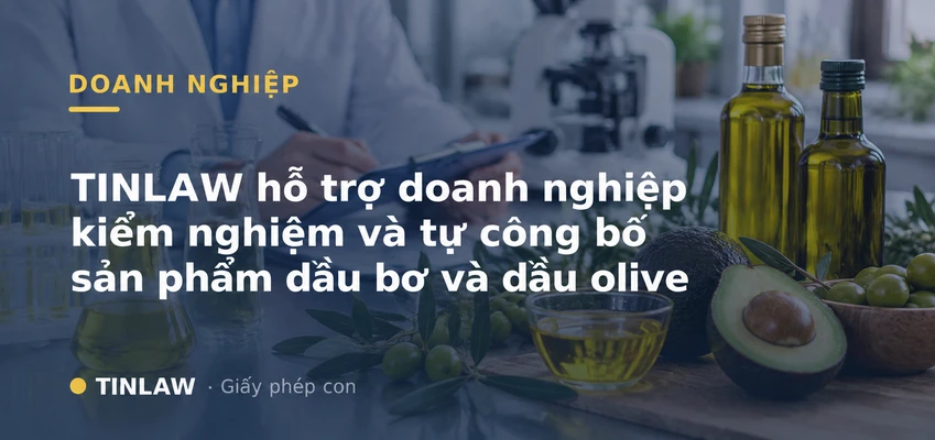TINLAW hỗ trợ doanh nghiệp kiểm nghiệm và tự công bố sản phẩm dầu bơ và dầu olive
