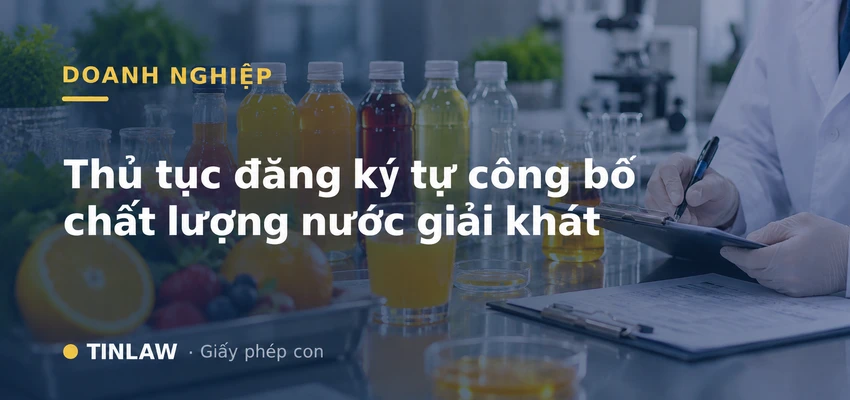 Thủ tục đăng ký bản tự công bố chất lượng nước giải khát