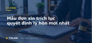 Mẫu đơn xin trích lục quyết định ly hôn 2026 (bản án, quyết định, tải Word)