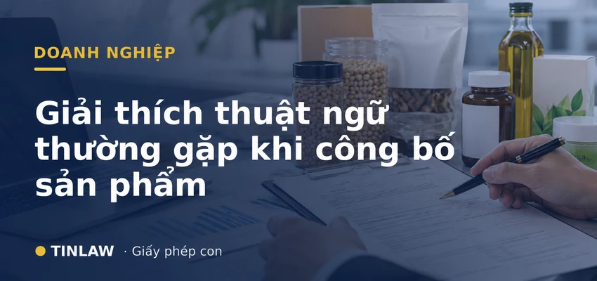 Giải thích từ ngữ thường gặp khi công bố sản phẩm