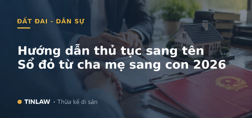 Thủ tục sang tên sổ đỏ cho con