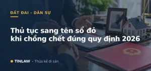 Thủ tục sang tên sổ đỏ khi chồng chết
