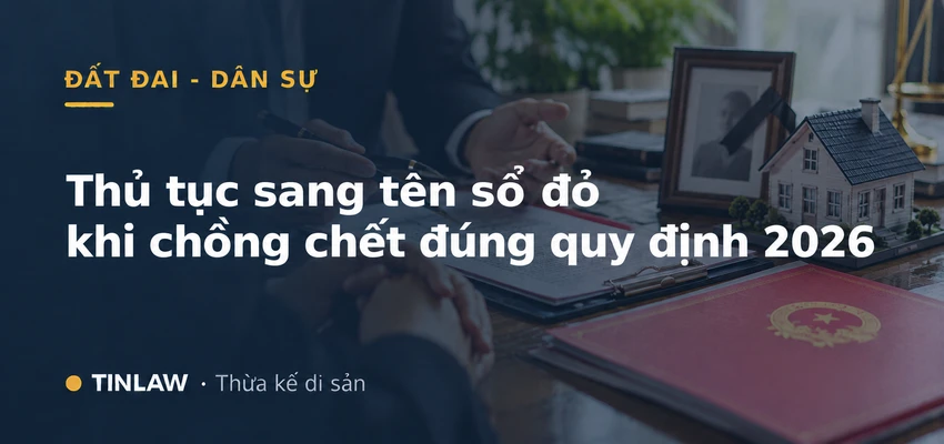 Thủ tục sang tên sổ đỏ khi chồng chết