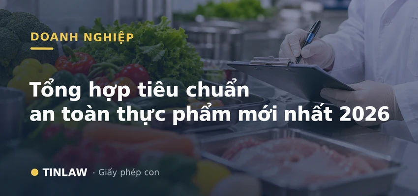 Tổng Hợp Tiêu Chuẩn An Toàn Thực Phẩm Mới Nhất Năm 2026
