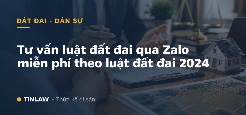 Tư vấn luật đất đai qua Zalo miễn phí từ Luật TINLAW