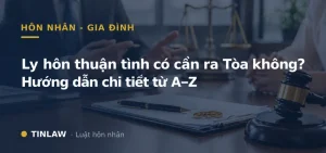 Ly hôn thuận tình có cần ra Tòa không